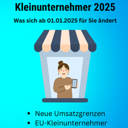 Was sich ab 01.01.2025 für Kleinunternehmer/innen ändert