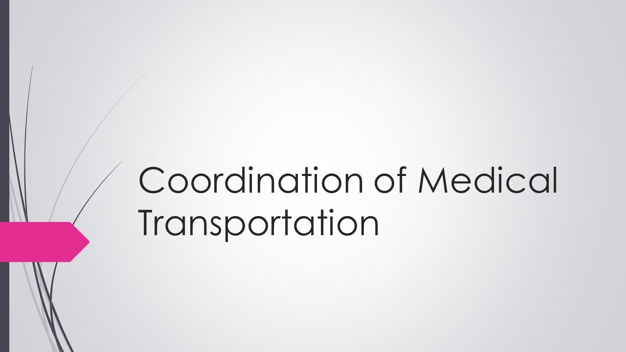Coordination of Medical Transportation