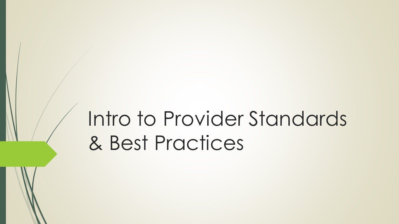 Intro to Provider Standards & Best Practices