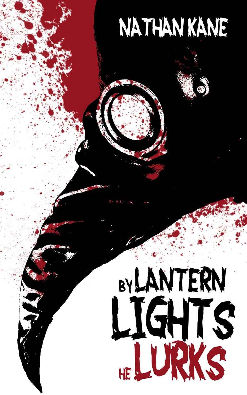 Cover of By Lantern Lights He Lurks with a plague doctor crow mask silhouette in profile and scattered blood splatters