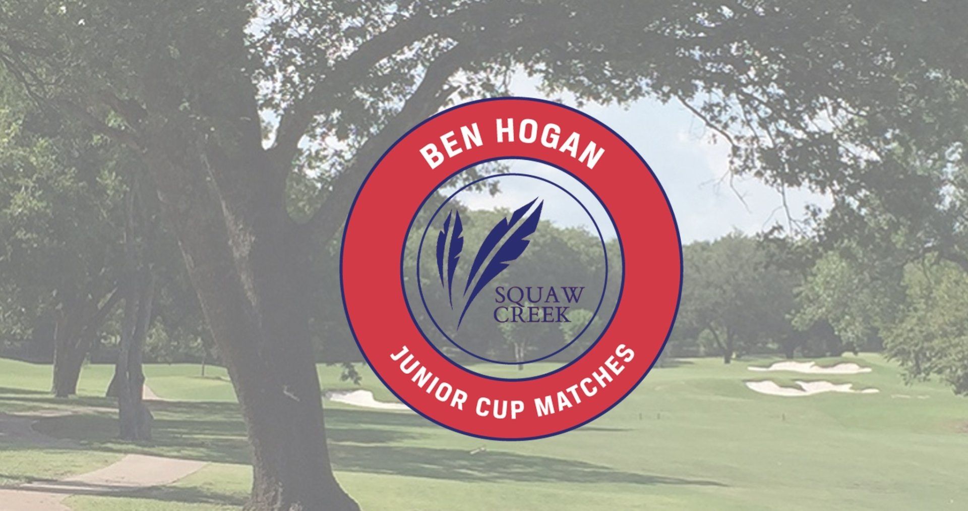 NORTHERN TEXAS PGA SOUTHERN TEXAS PGA ANNOUNCE 4TH ANNUAL BEN HOGAN JUNIOR CUP MATCHES CAPTAINS SITE CHANGE