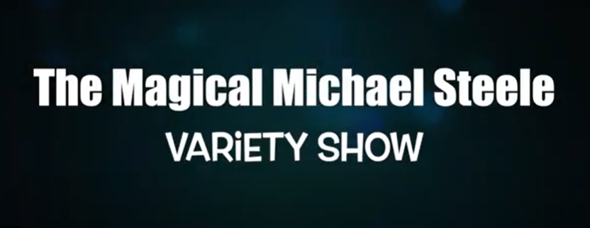 A poster for the magical michael steele variety show