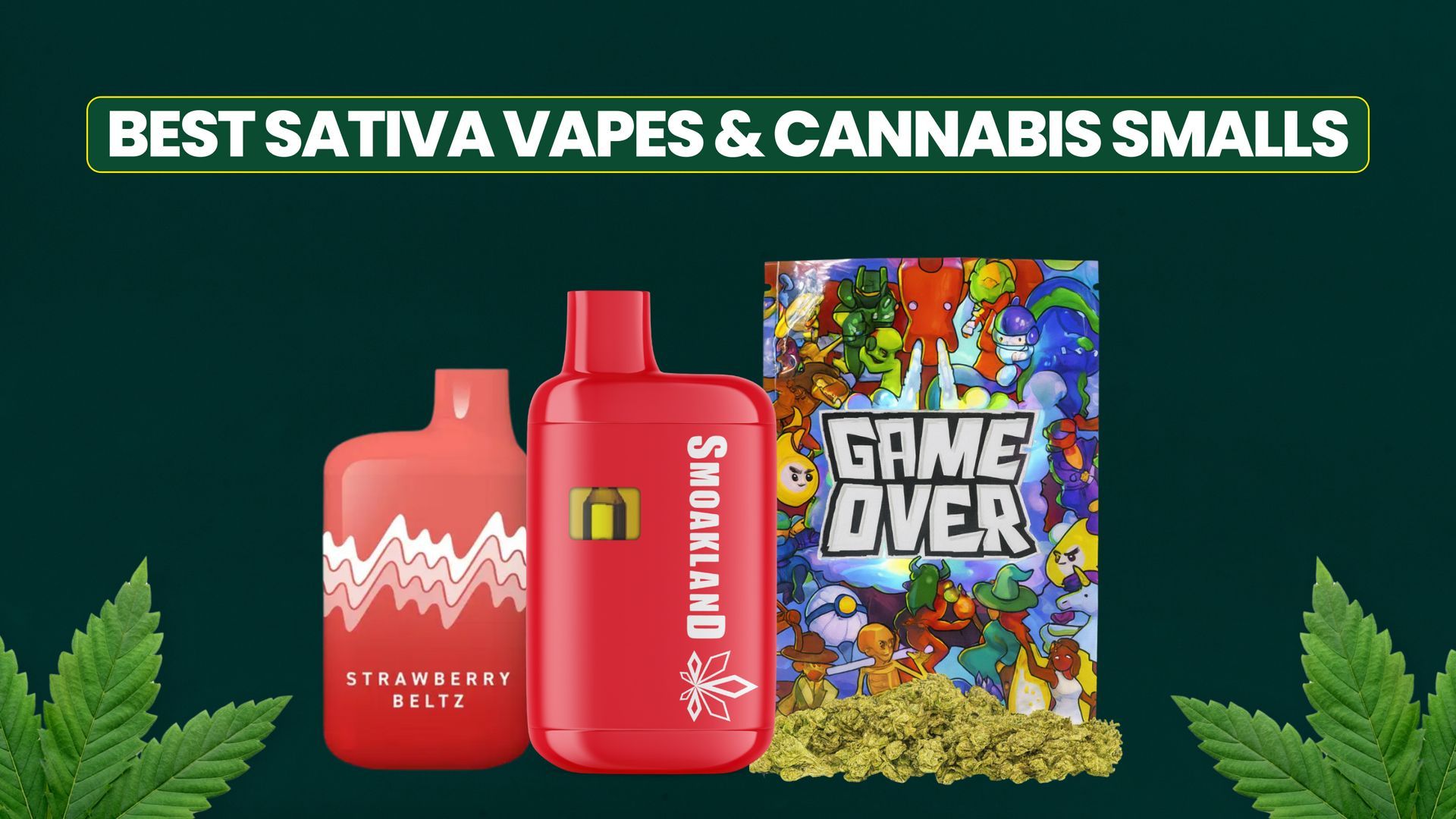 Best Sativa Vapes & Cannabis Smalls to try in 2025