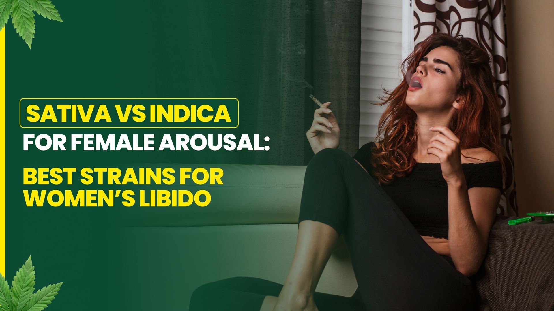 Sativa vs Indica for Female Arousal: Best Strains for Women’s Libido
