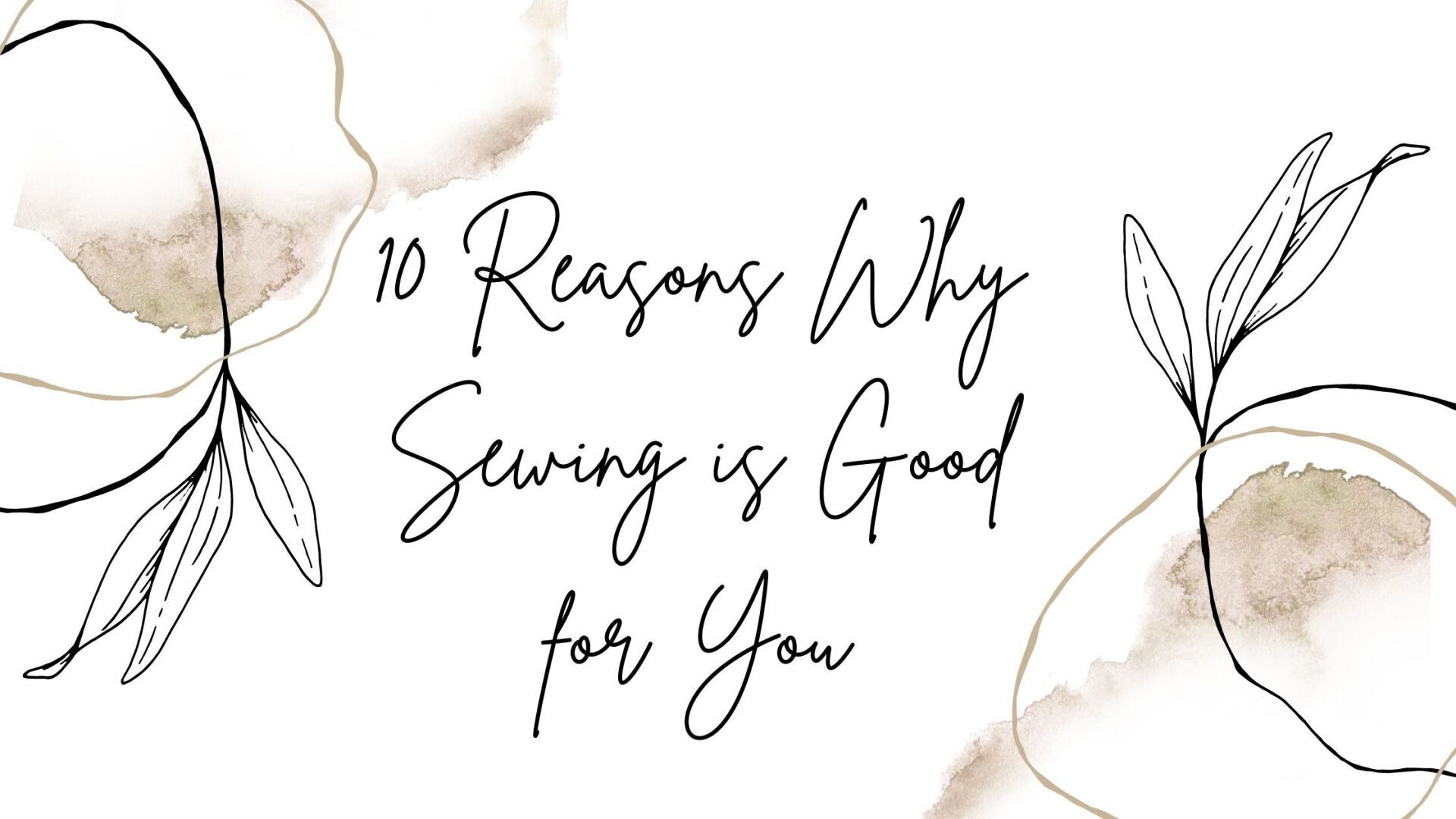 10-reasons-why-sewing-is-good-for-you