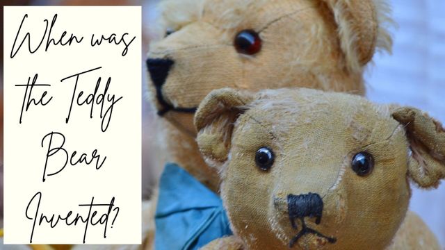 When was the Teddy Bear Invented?