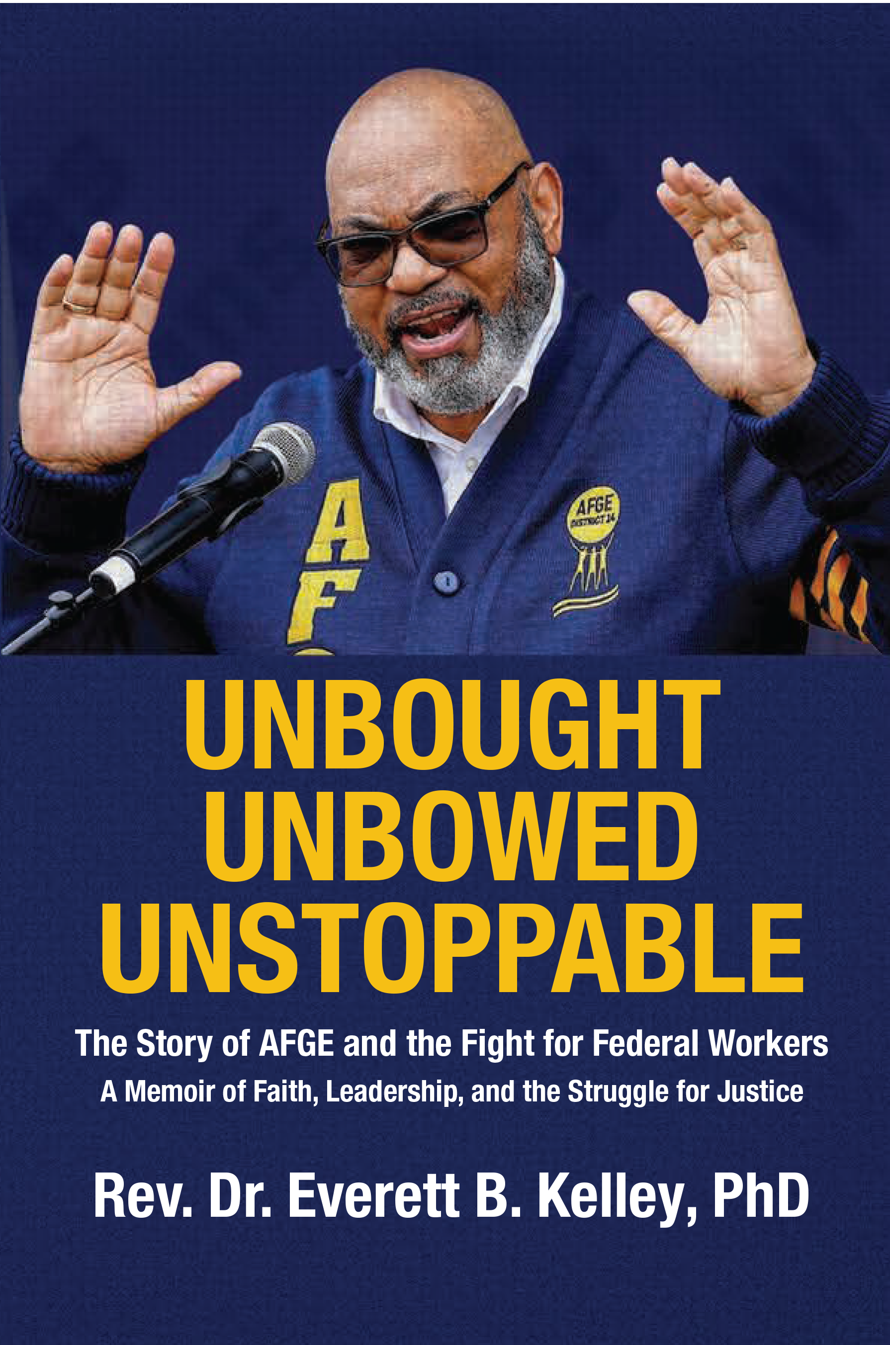 Unbought, Unbowed, Unstoppable, The plight of AFGE