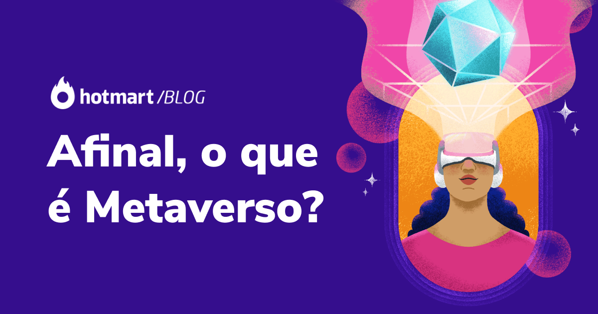 METAVERSO: como funciona? O que tem dentro, afinal? 