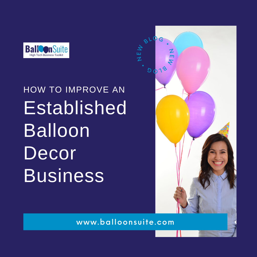 How to improve an established Balloon Decor Business