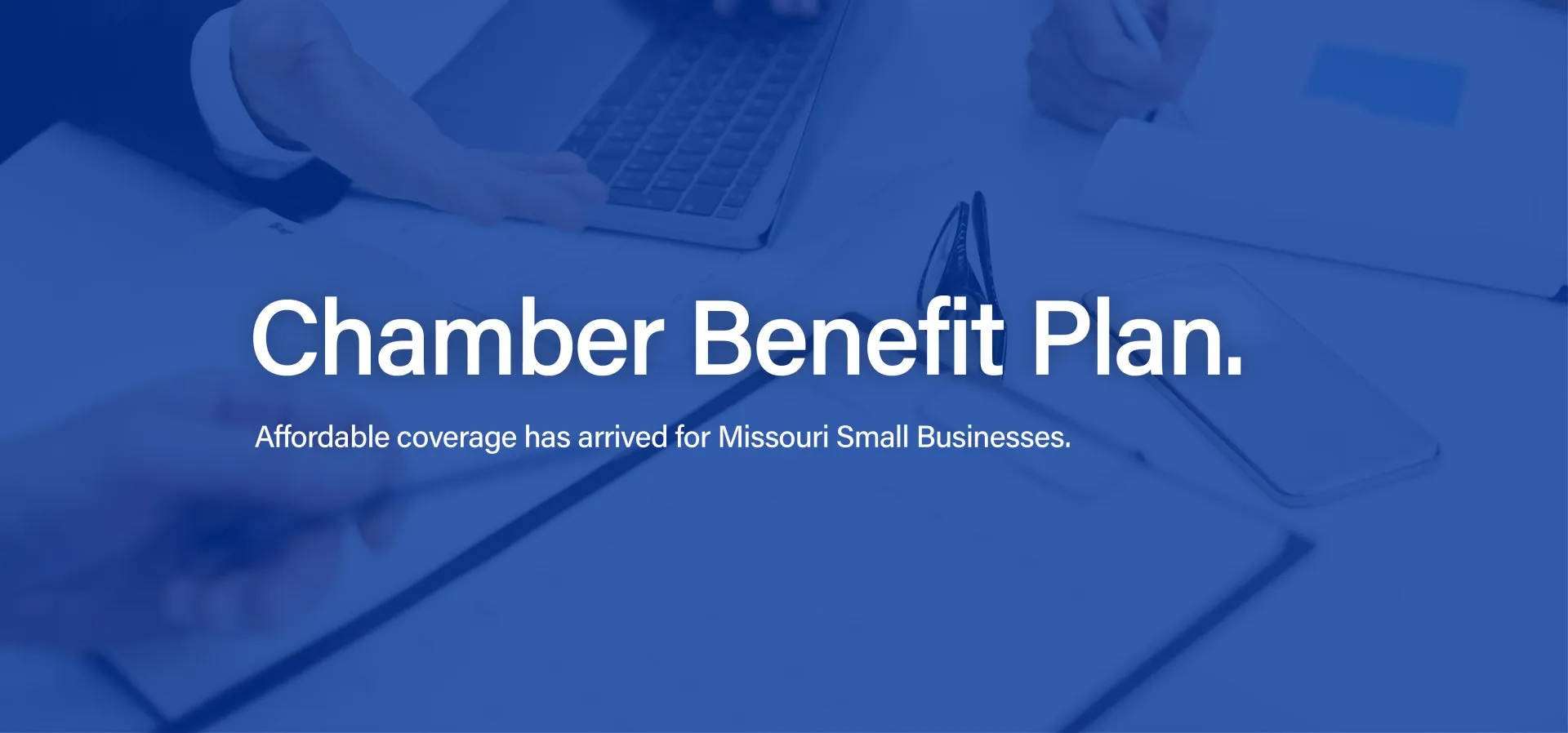 Chamber Benefit Plan: Affordable coverage for small businesses, shown with people working on papers, blue tones.