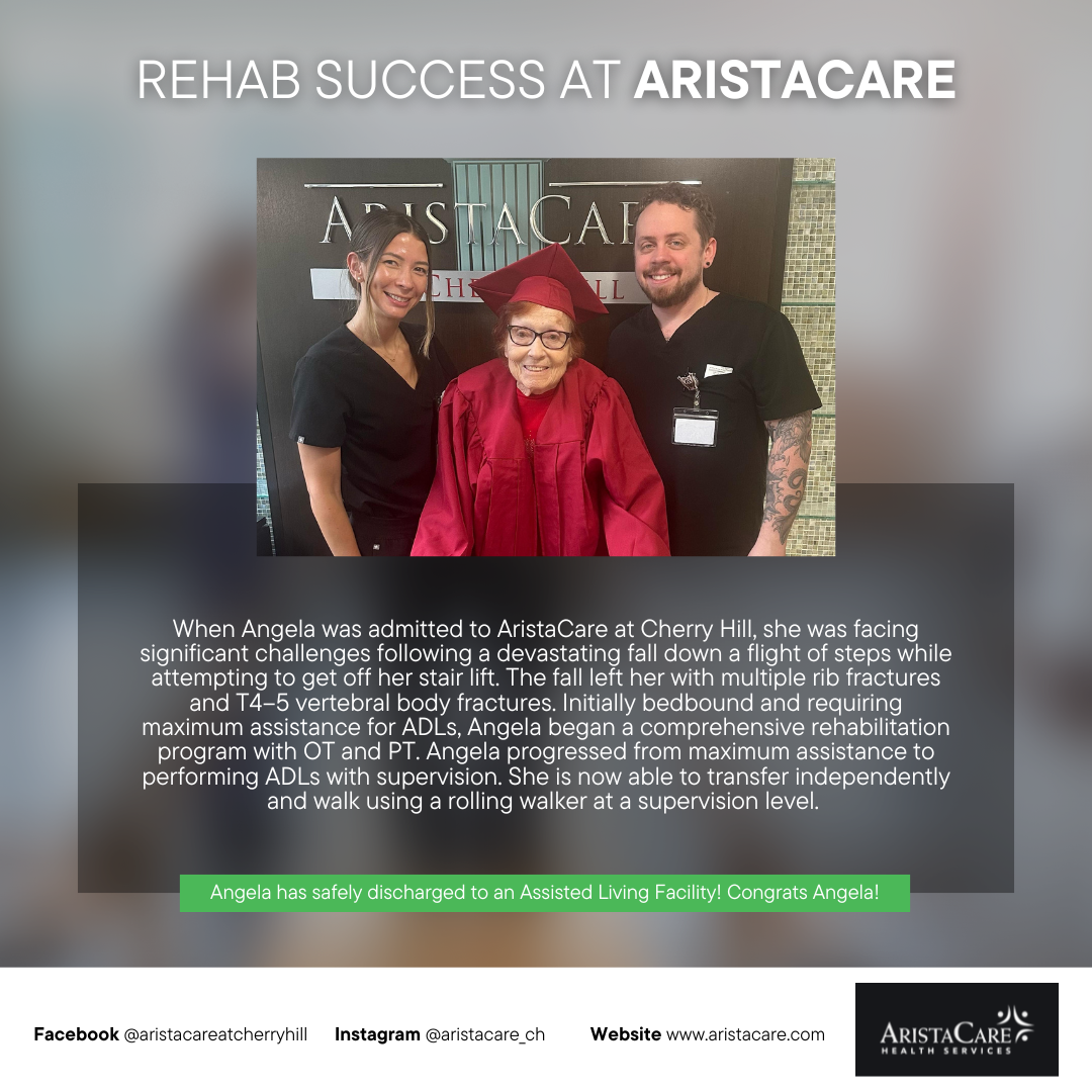 Rehab success at AristaCare: a graduate in a cap and gown with staff; text details her recovery and independence.