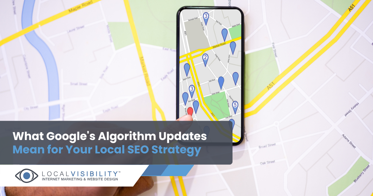 What Google's Algorithm Updates Mean for Your Local SEO Strategy