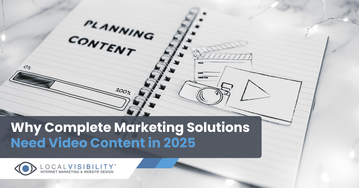 Why Complete Marketing Solutions Need Video Content in 2025