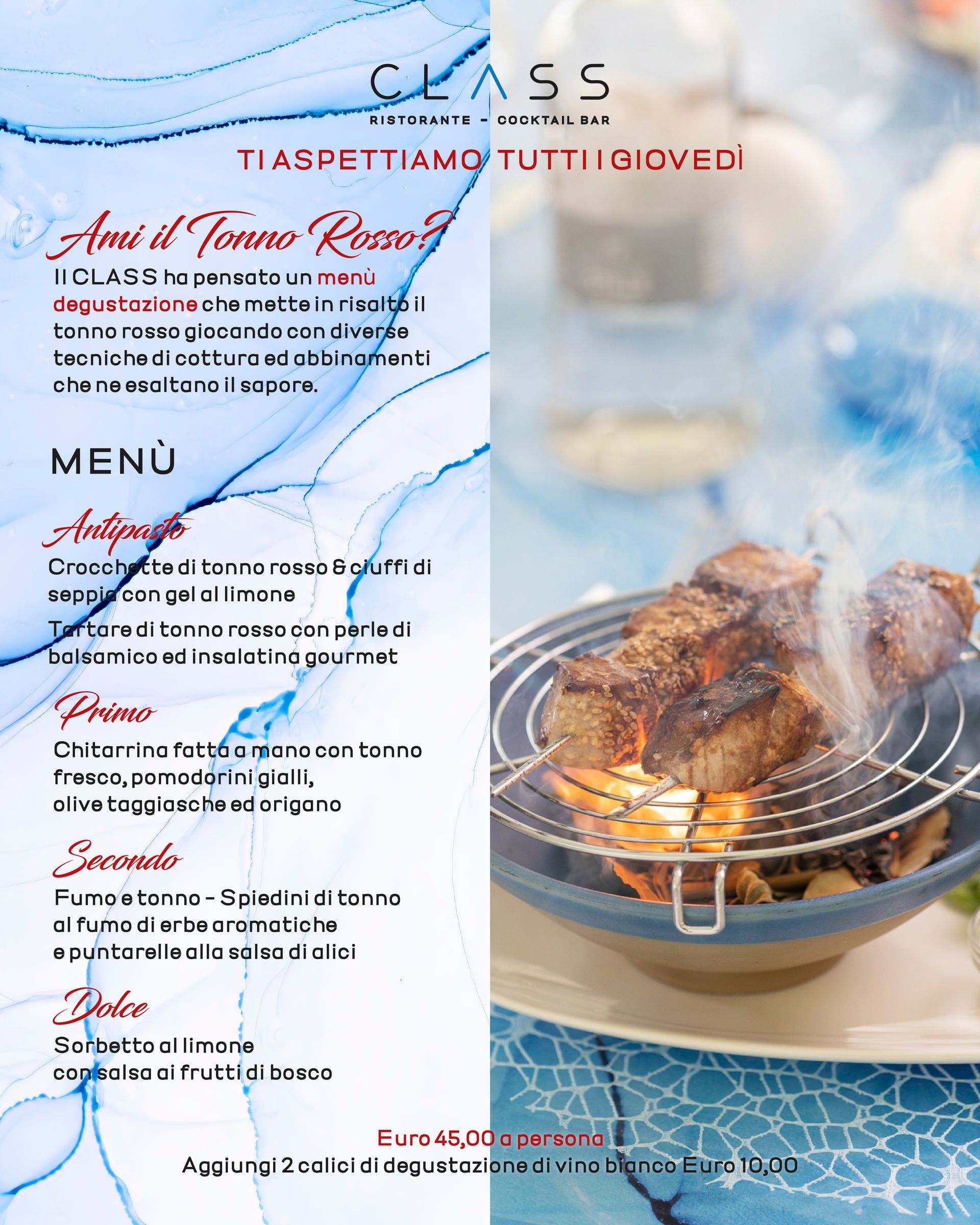 Ami il Tonno Rosso? Il Class ha pensato un menù degustazione  che mette in risalto il tonno rosso giocando con diverse tecniche di cottura ed abbinamenti che ne esaltano il sapore. Vieni a scoprirlo!