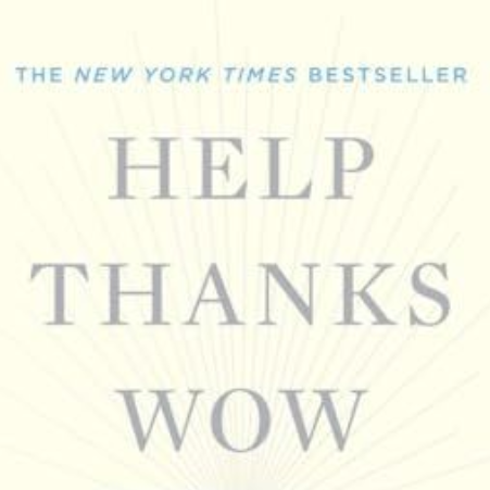 “Help, Thanks, Wow” by Anne Lamott