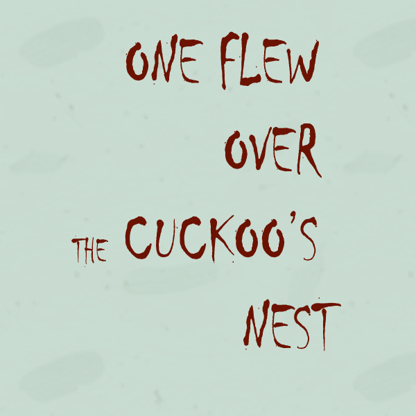 One Flew Over the Cuckoo's Nest