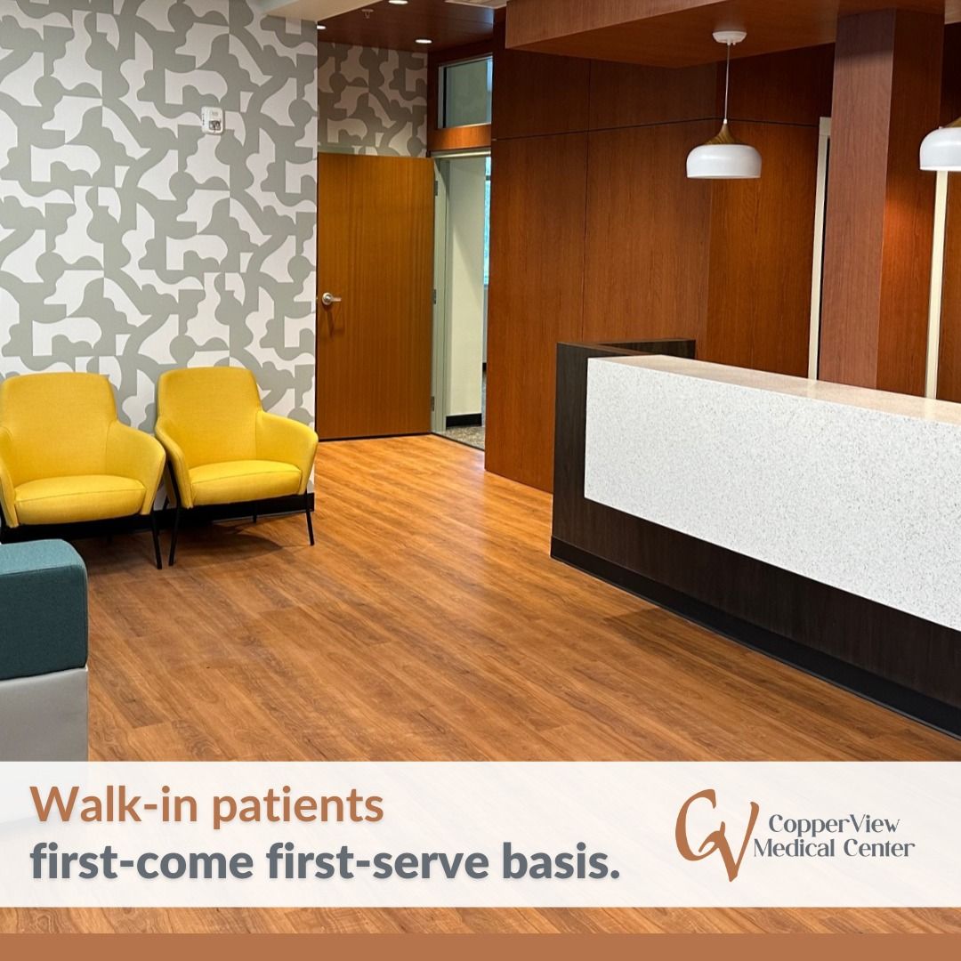 An advertisement for copperville medical center says walk in patients first come first serve basis