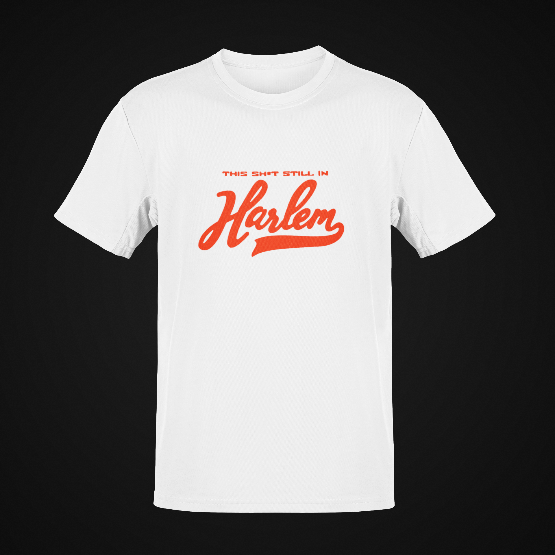 This Sh*t Still in Harlem White TShirt