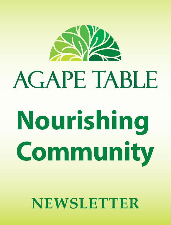 A green and white image that says Agape Table Nourishing Community newsletter
