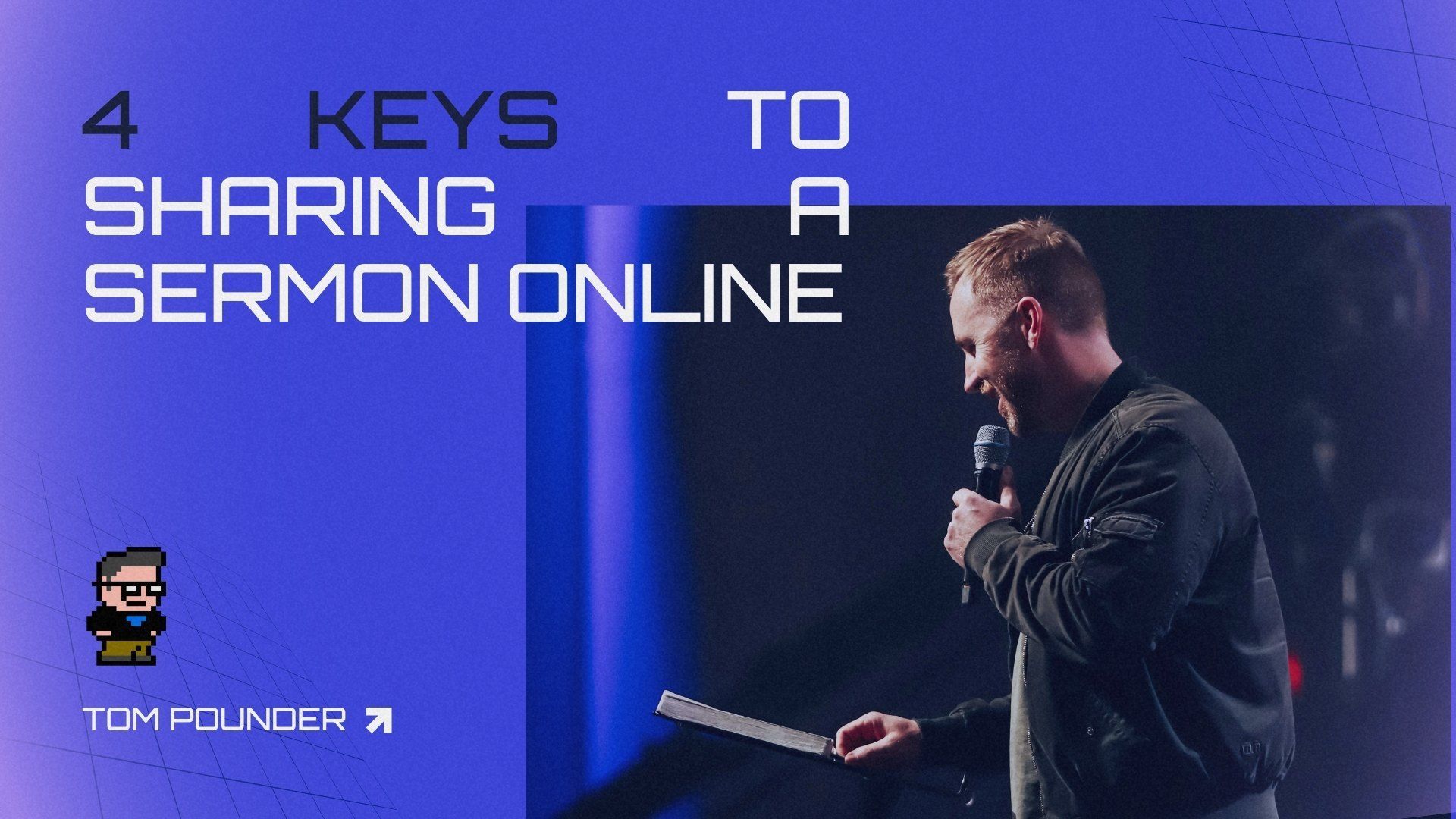 4 Keys to Sharing a Sermon Online