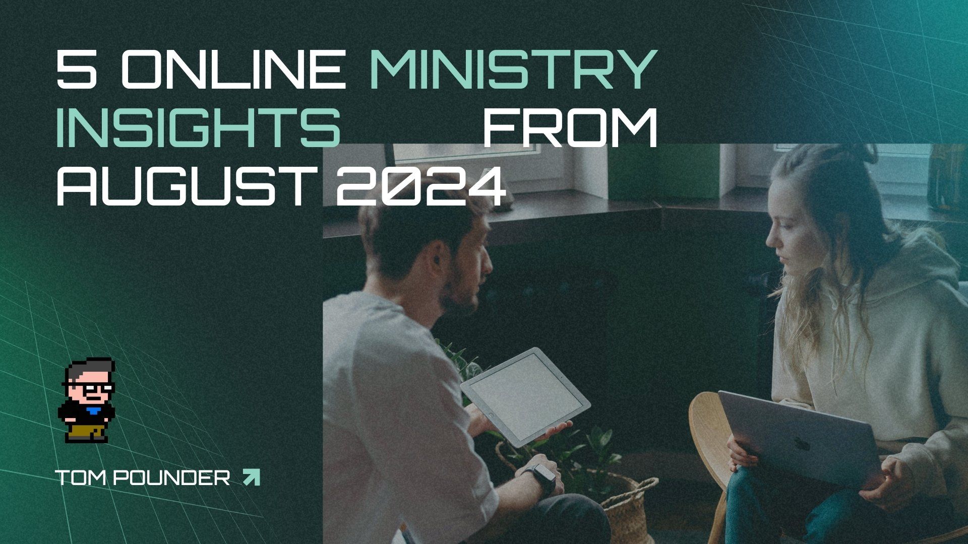 5 Online Ministry Insights from August 2024