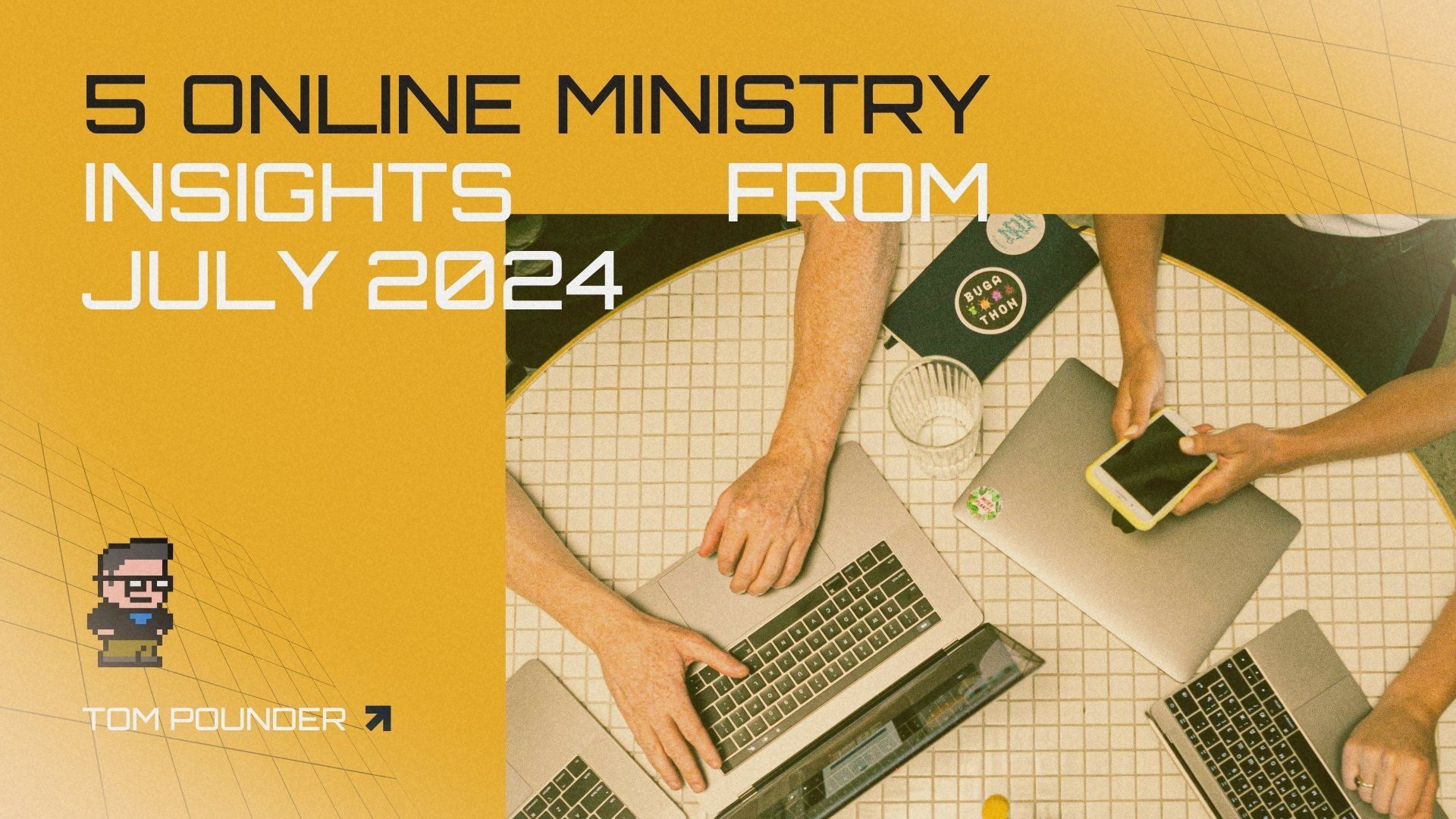 5 Online Ministry Insights from July 2024