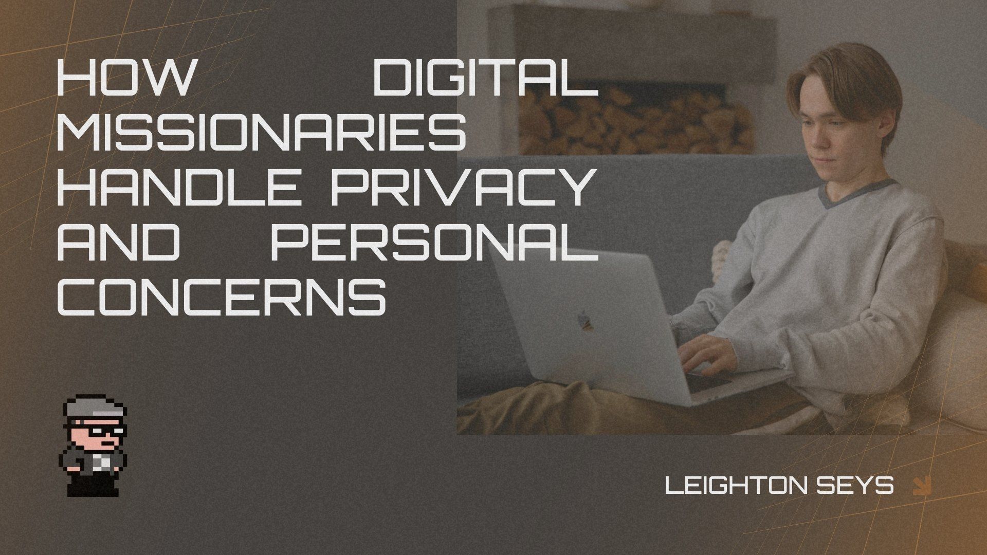 How Digital Missionaries Handle Privacy and Personal Concerns