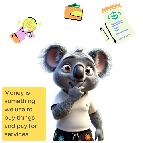 Ozzy the koala bear is standing next to a sign that says money is something we use to buy things and pay for services