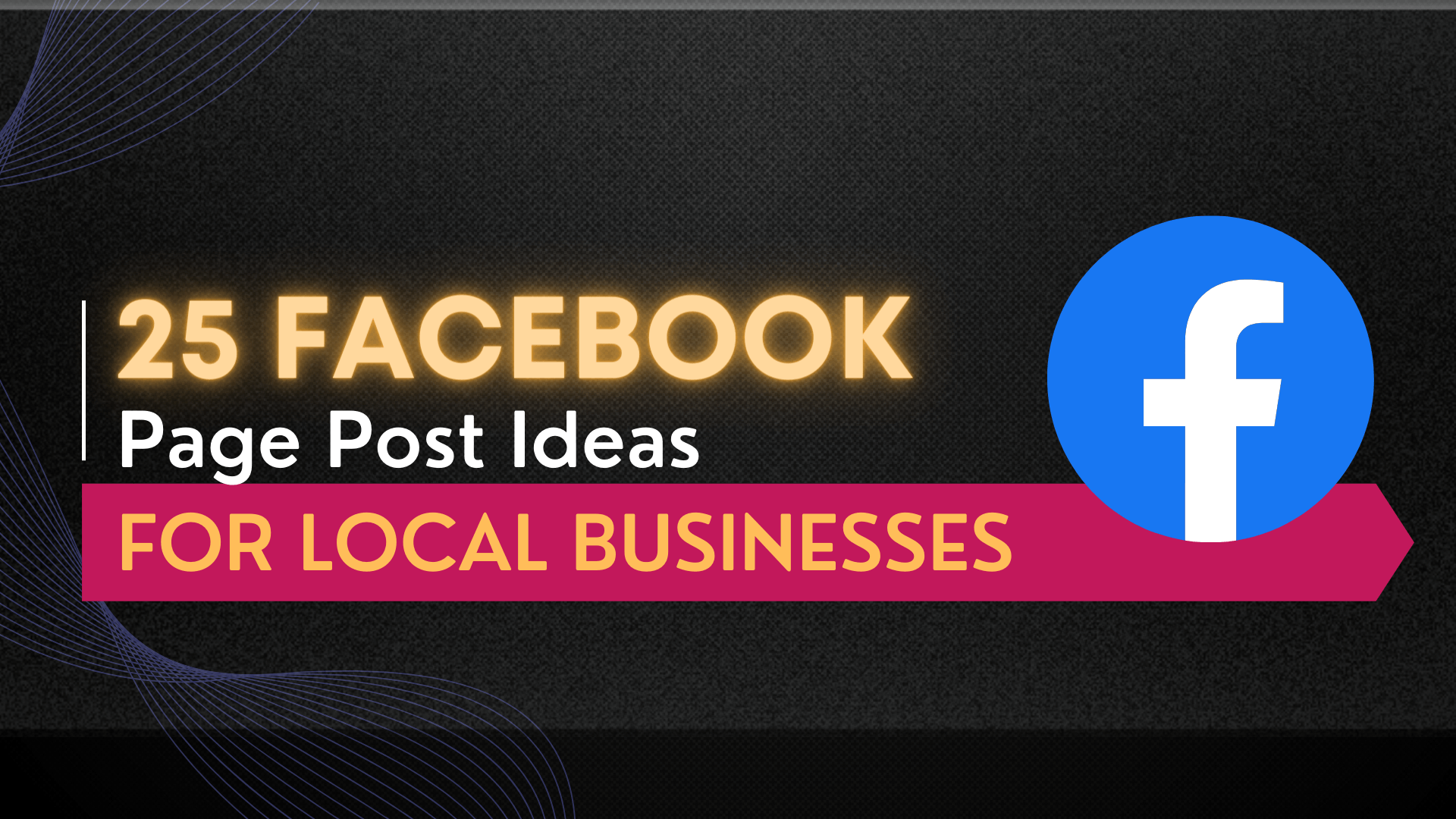 25 facebook page post ideas for local businesses