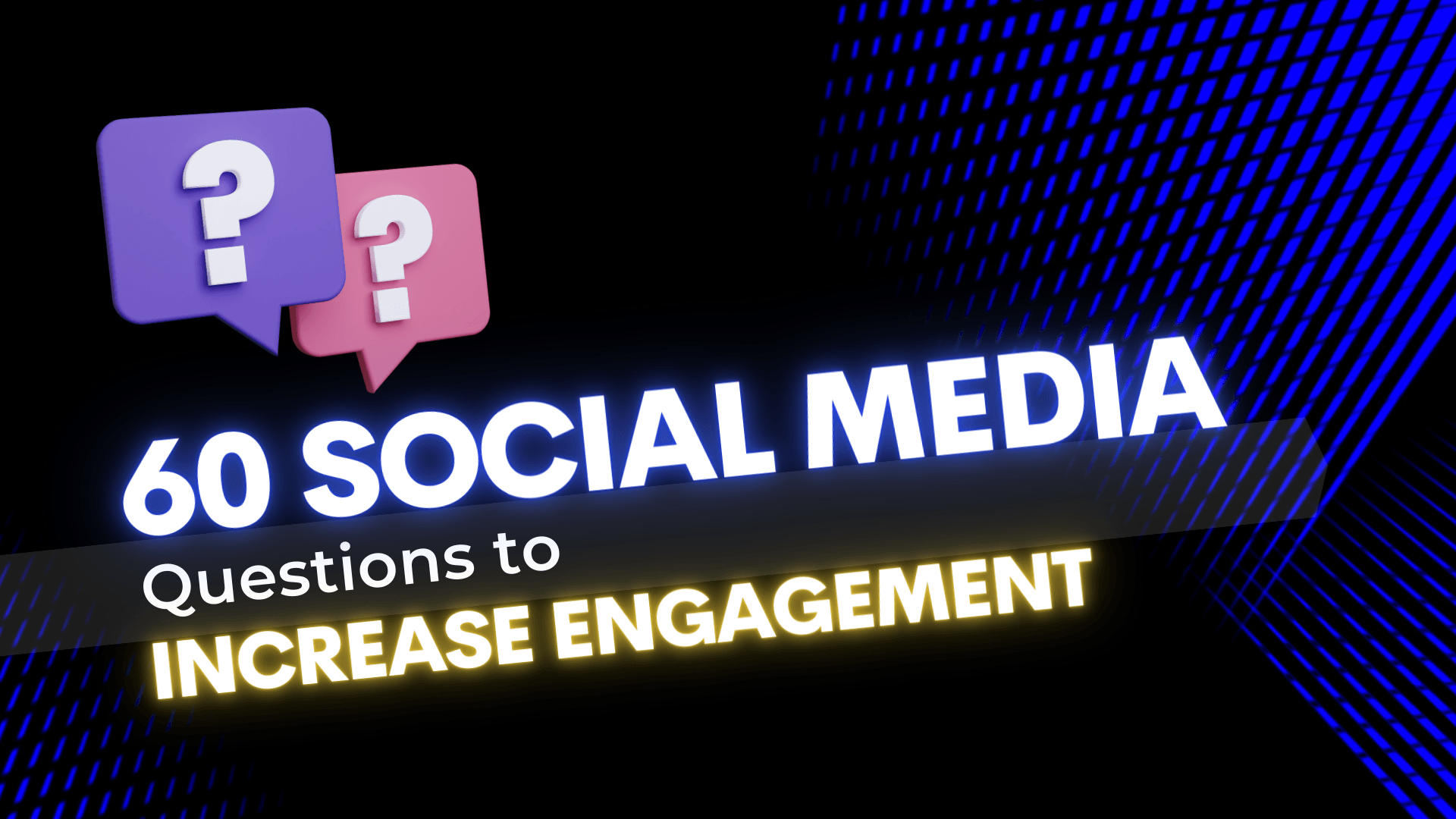 60 social media questions to increase engagement on a black background