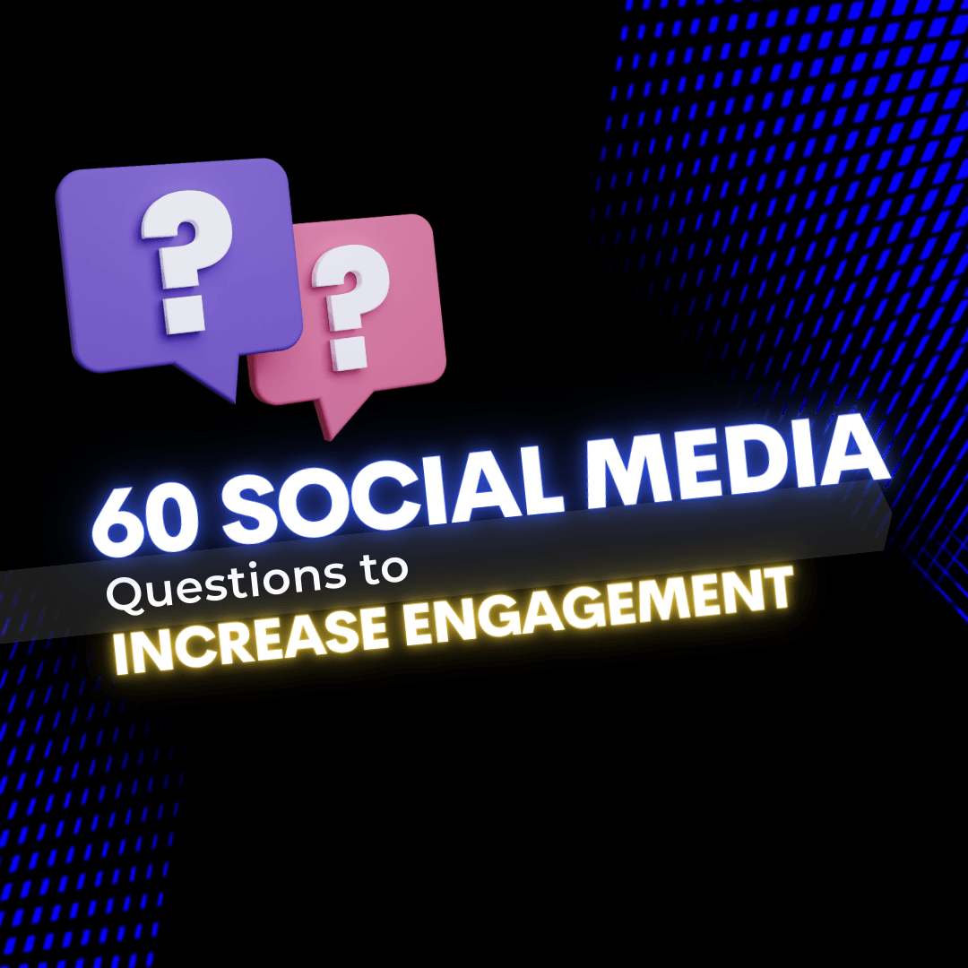60 Social Media Questions to Increase Engagement