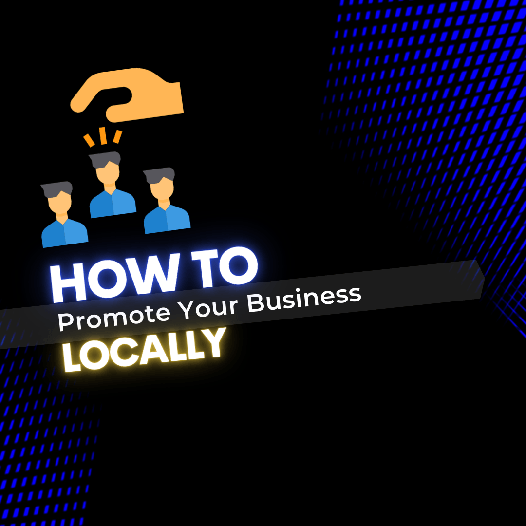 How To Successfully Promote Your Business Locally