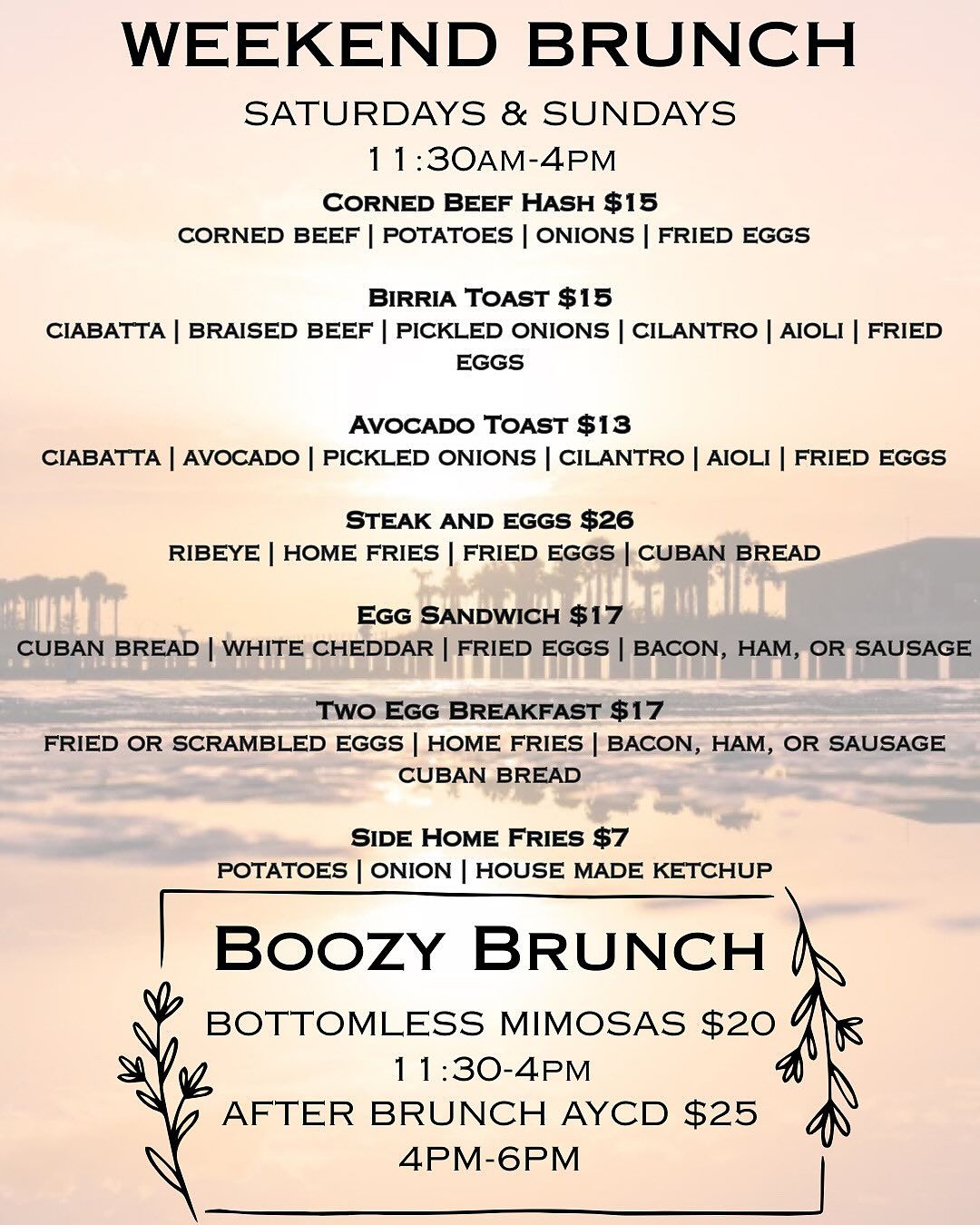 A menu of brunch options served Saturday and Sunday