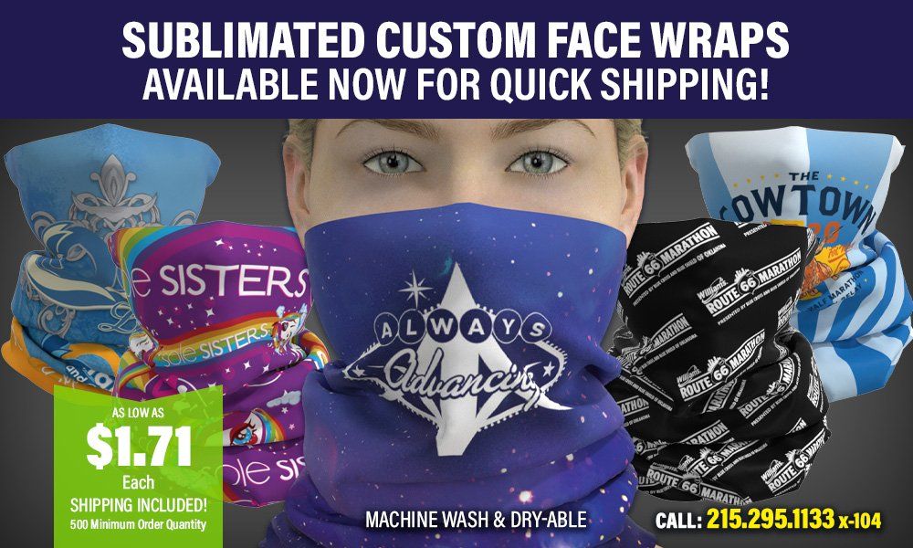 Sublimated custom face wraps are available now for quick shipping