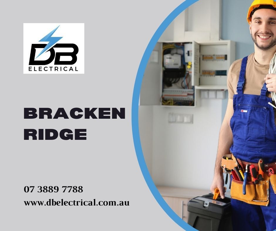Bracken Ridge - Electrician Brisbane - DB Electrical