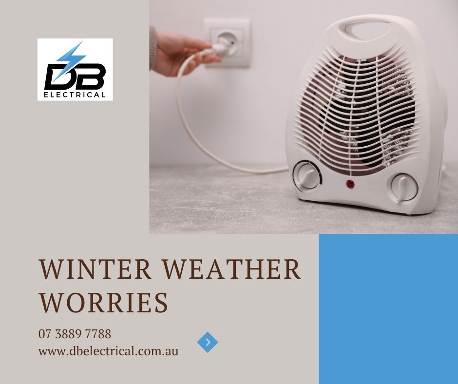 Winter Weather Worries  - Electricians Gold Coast