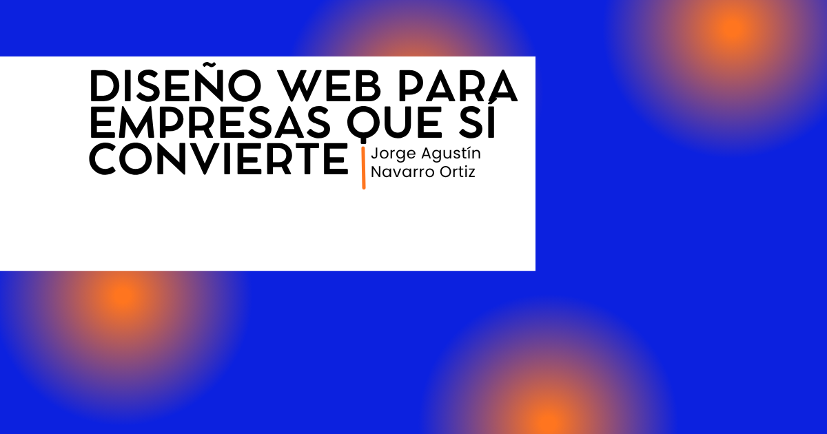 Estrategias de diseño web para empresas enfocado en resultados comerciales.