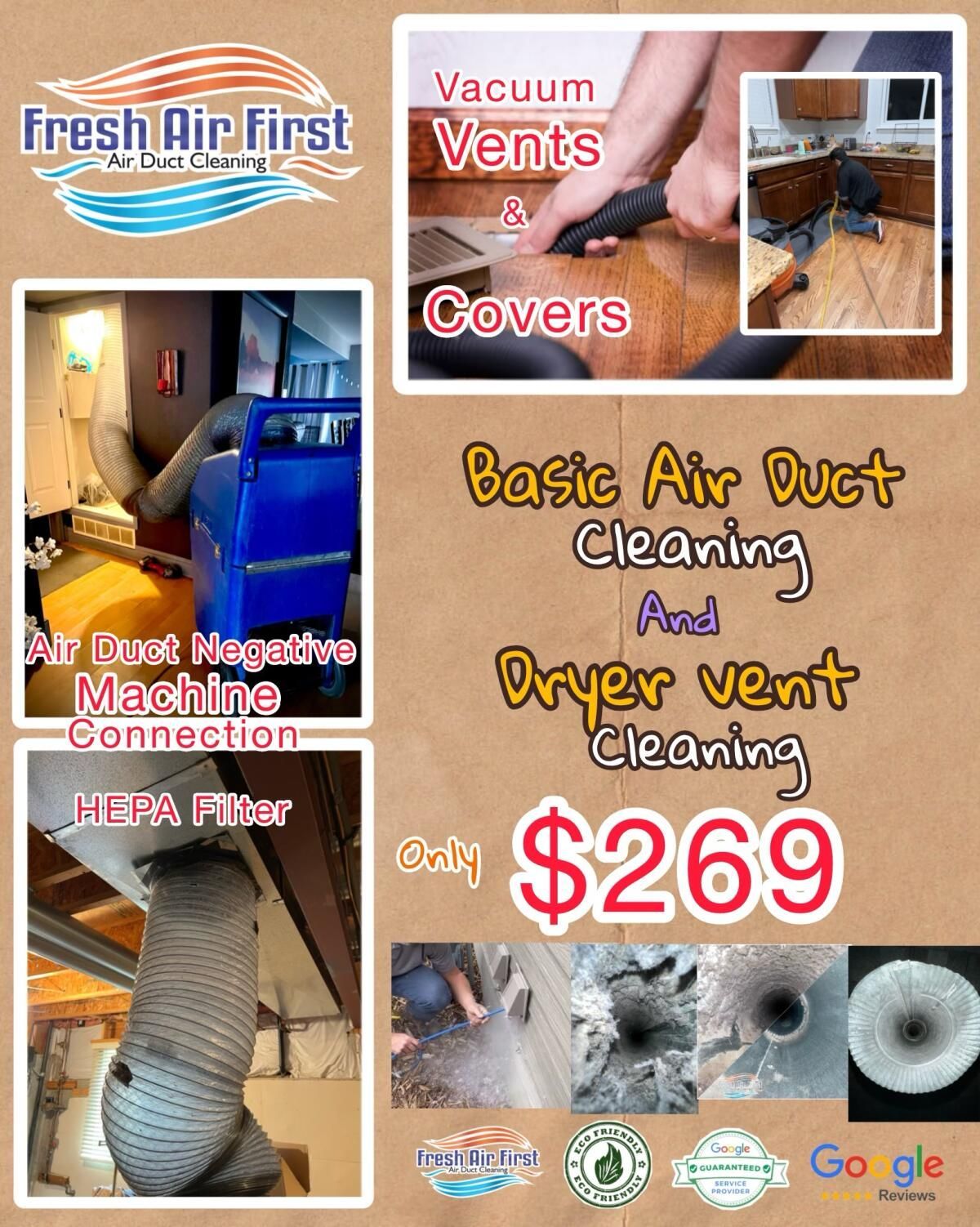 Fresh air first offers basic air duct cleaning and dryer vent cleaning for $ 269
