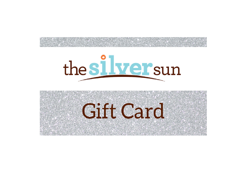 Purchase Gift Cards for The Silver Sun on our website or in store