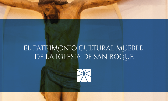 Blue banner with text: "EL PATRIMONIO CULTURAL MUEBLE DE LA IGLESIA DE SAN ROQUE" and a crucifix.