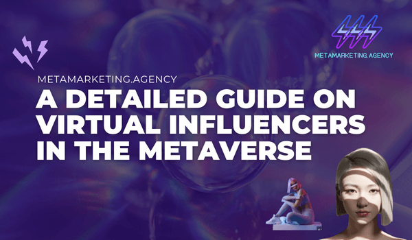 detailed guide on virtual influencers in the metaversedetailed guide on virtual influencers in the m