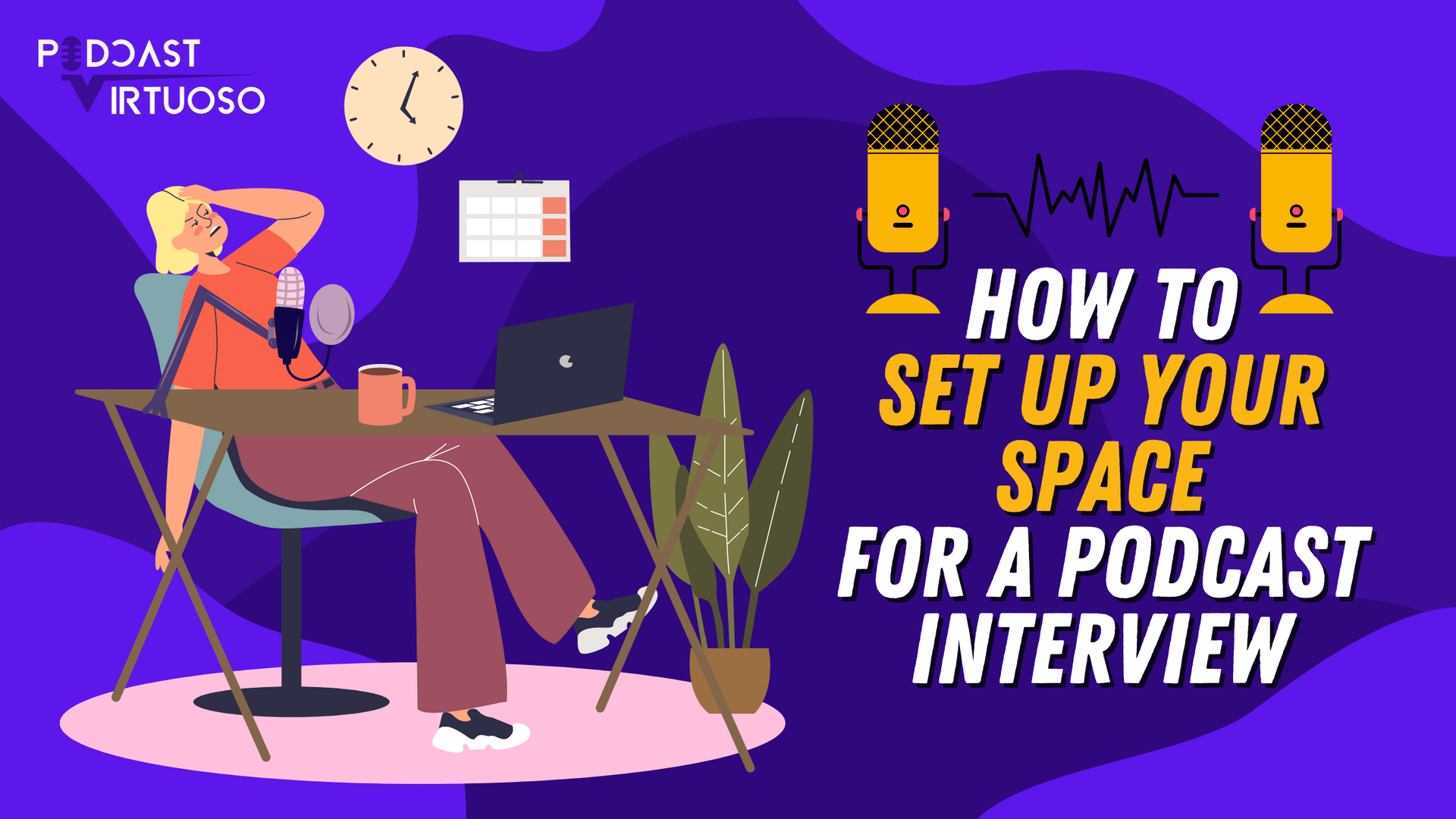 How To Set Up Your Space For A Podcast Interview by Podcast Virtuoso