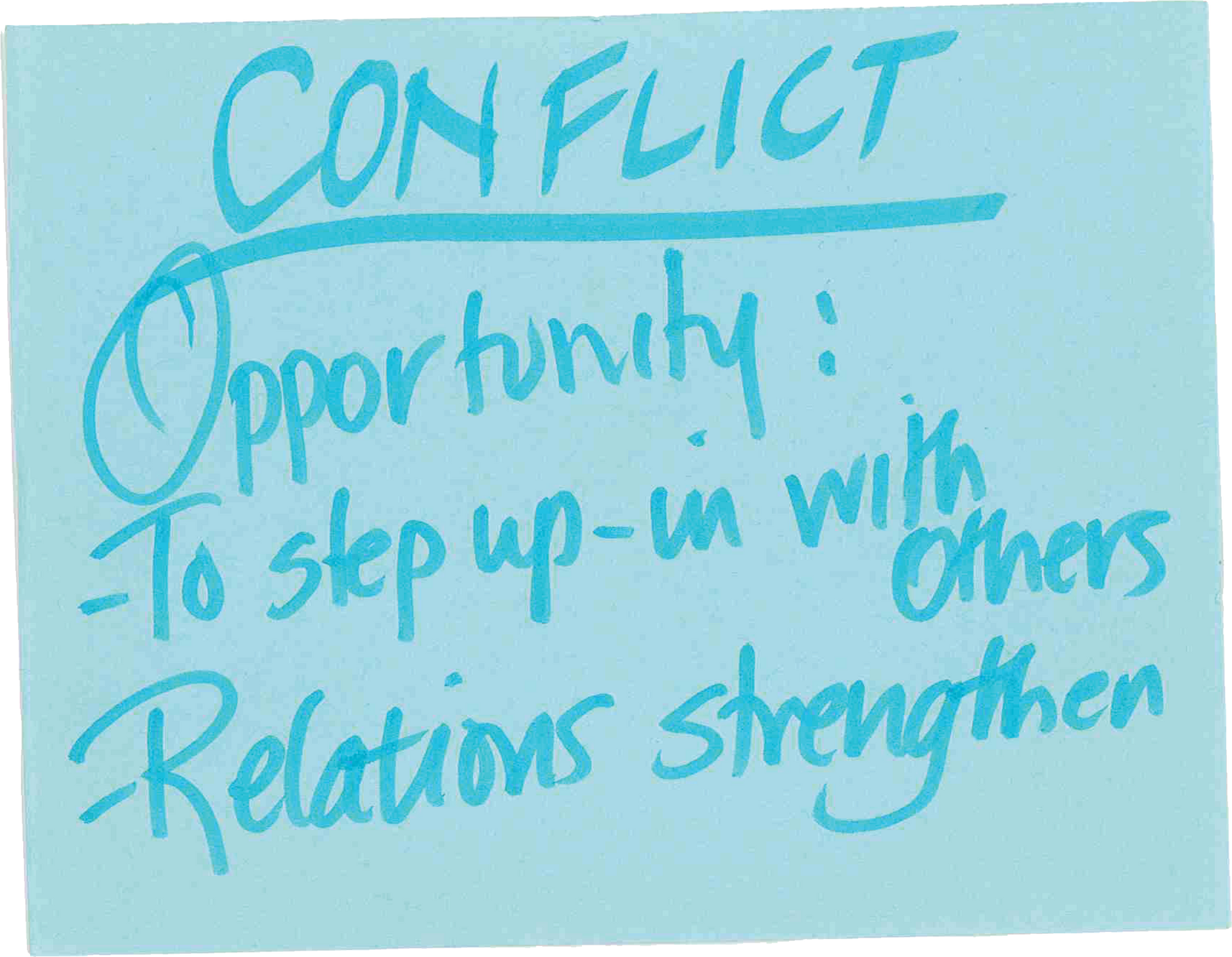 A post it note that says conflict opportunity to step up in with others relations strengthen