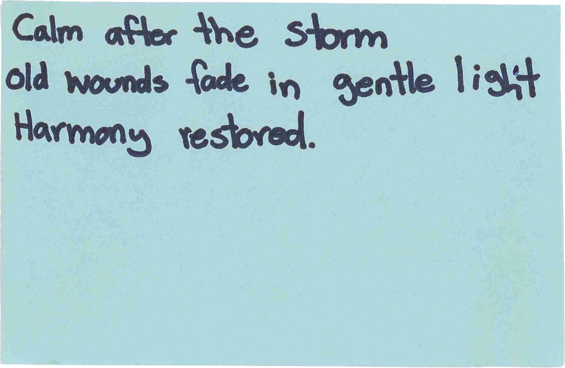 A post it note that says calm after the storm old wounds fade in gentle light harmony restored