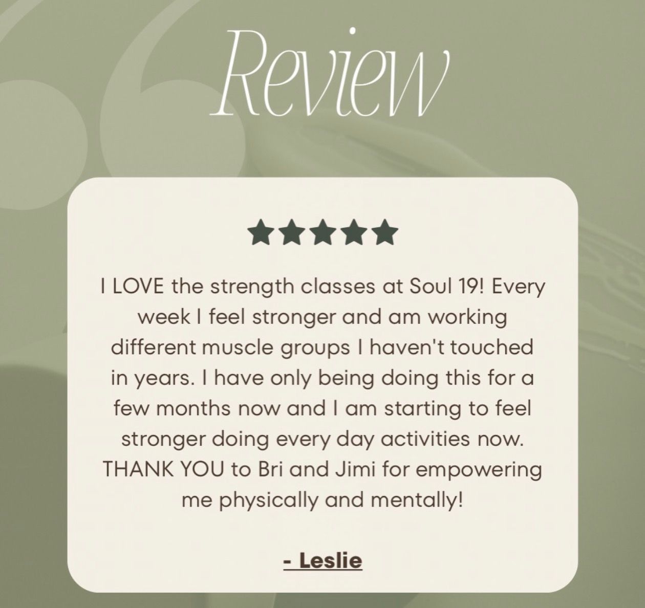 A five-star review for Soul 19 strength classes from Leslie, praising instructors Bri and Jimi for physical improvement.
