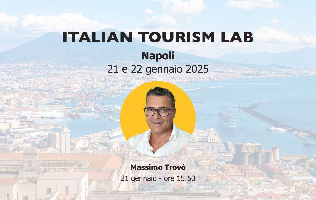 Evento Italian Tourism Lab a Napoli, 21-22 gennaio 2025, con la presentazione di Massimo Trovo alle 15:30 del 21.
