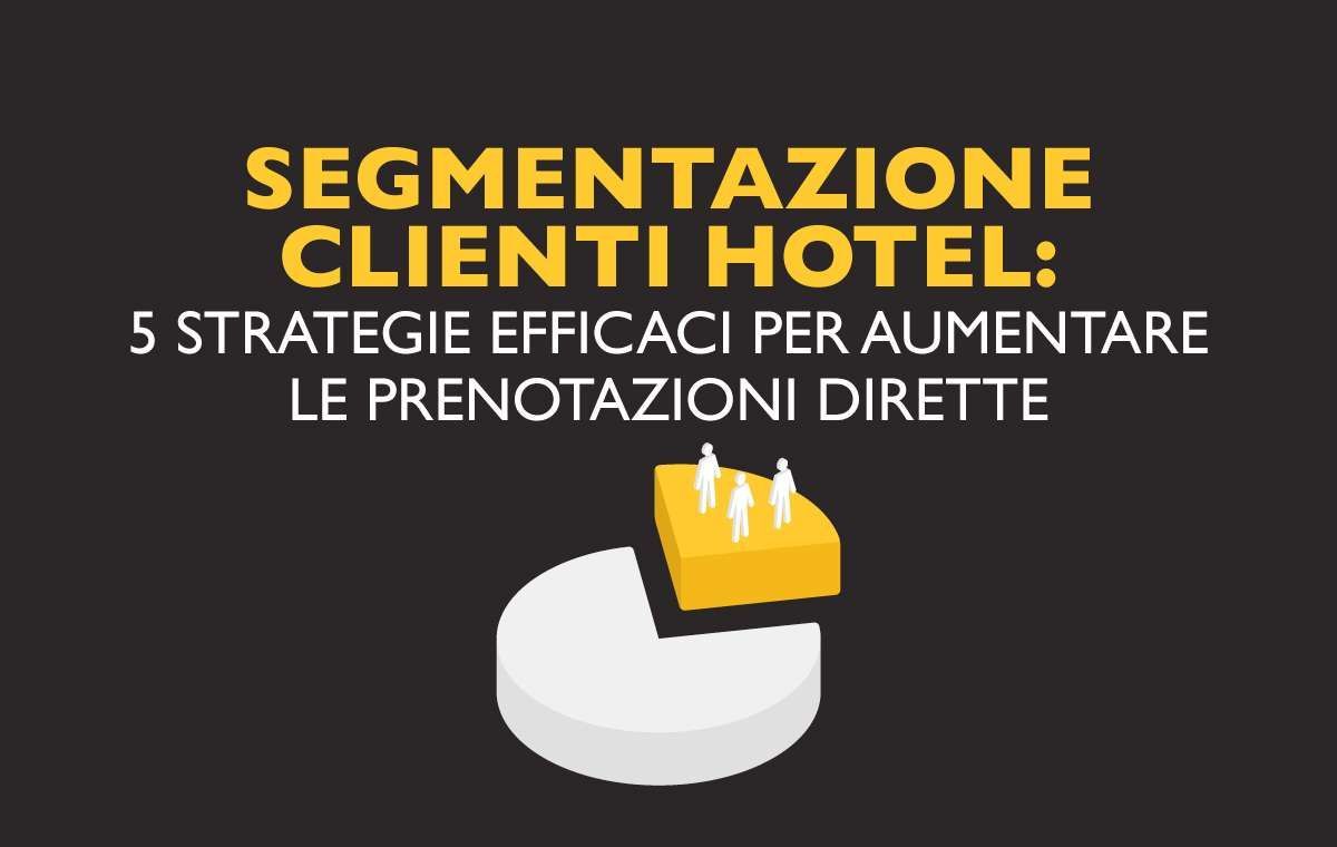 Titolo del sito per il marketing alberghiero: strategie di segmentazione per aumentare le prenotazioni dirette.