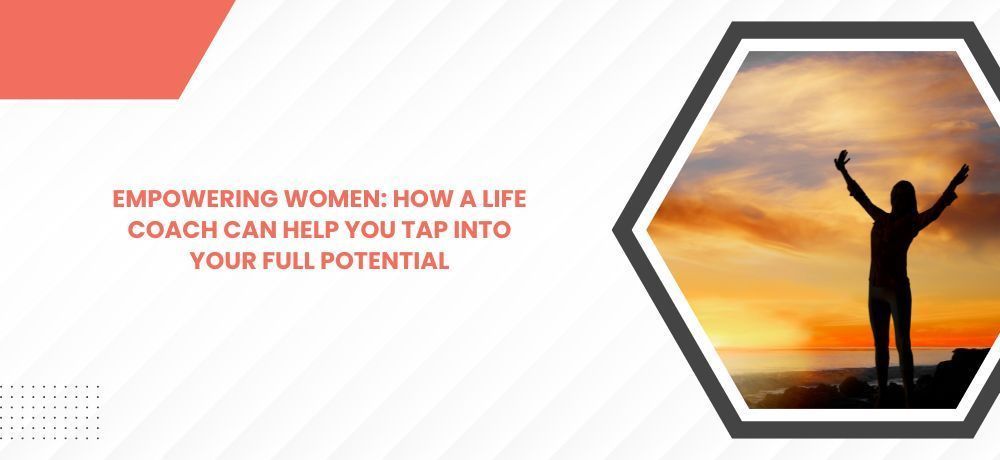 Silhouette of a person with raised arms in a sunset within a hexagon. Text: Empowering Women: How a life coach can help you.