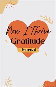 Now I Thrive Gratitude Journal
