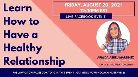 Promotional graphic: Learn how to have a healthy relationship. Featuring Arinda Abreu Martinez, Divine Growth Coaching. Facebook event.